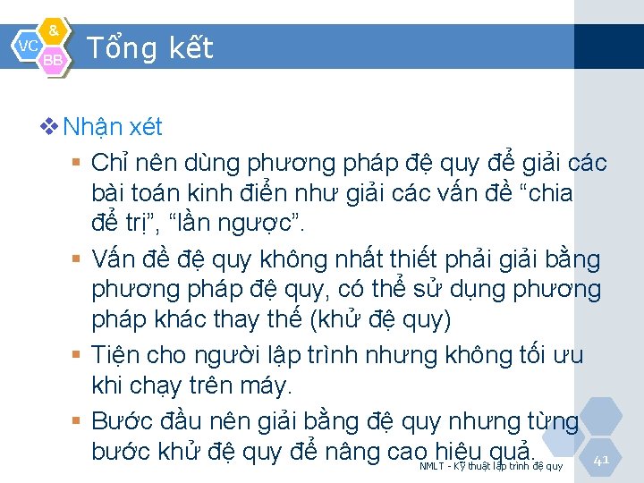 VC & BB Tổng kết v Nhận xét § Chỉ nên dùng phương pháp