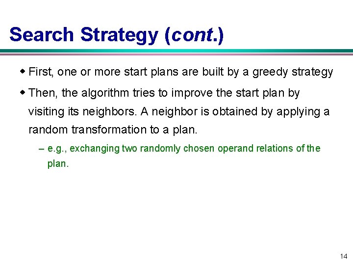 Search Strategy (cont. ) w First, one or more start plans are built by