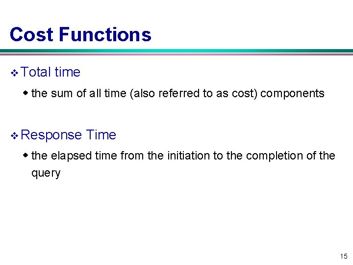 Cost Functions v Total time w the sum of all time (also referred to