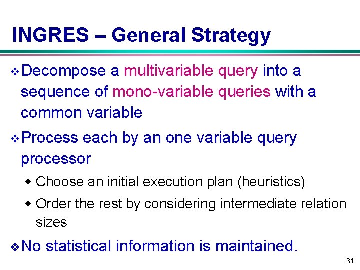 INGRES – General Strategy v. Decompose a multivariable query into a sequence of mono-variable