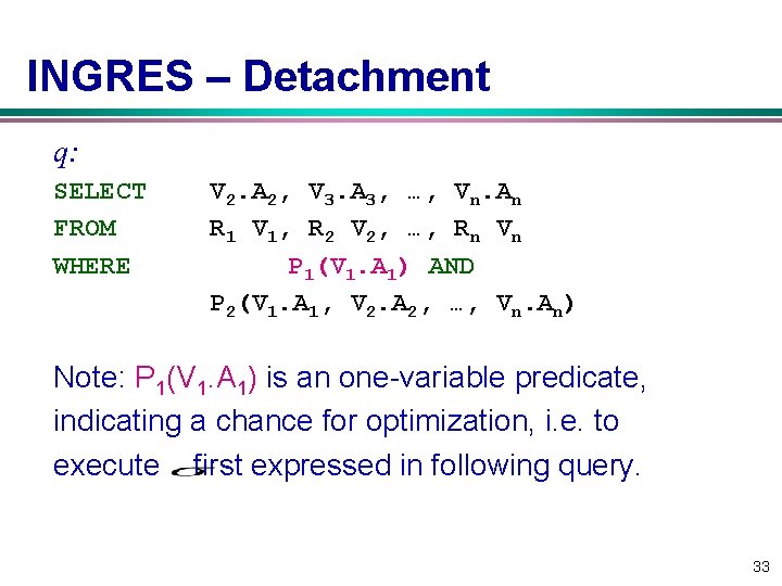 INGRES – Detachment q: SELECT FROM WHERE V 2. A 2, V 3. A