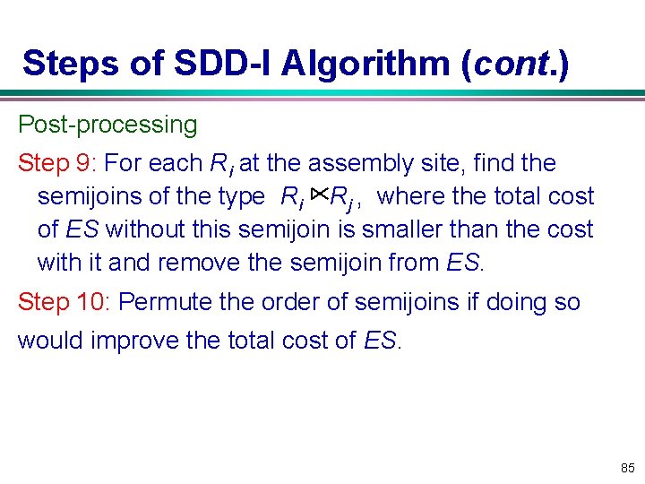 Steps of SDD-I Algorithm (cont. ) Post-processing Step 9: For each Ri at the