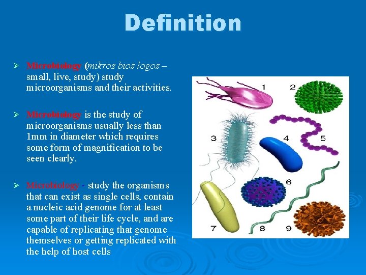 Definition Ø Microbiology (mikros bios logos – Ø Microbiology is the study of Ø