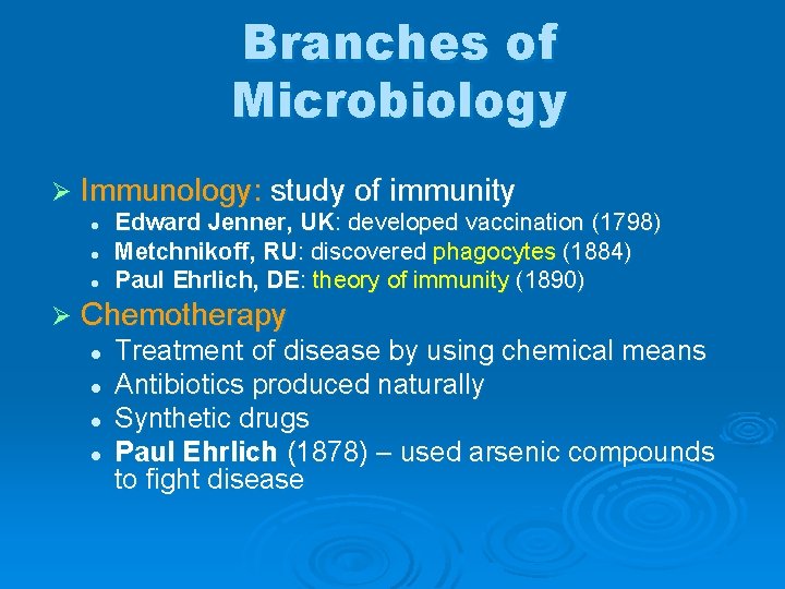 Branches of Microbiology Ø Immunology: study of immunity l l l Ø Edward Jenner,