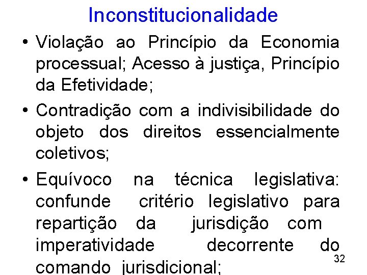 Inconstitucionalidade • Violação ao Princípio da Economia processual; Acesso à justiça, Princípio da Efetividade;