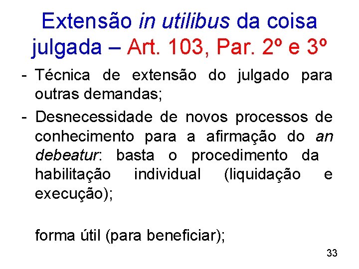 Extensão in utilibus da coisa julgada – Art. 103, Par. 2º e 3º -