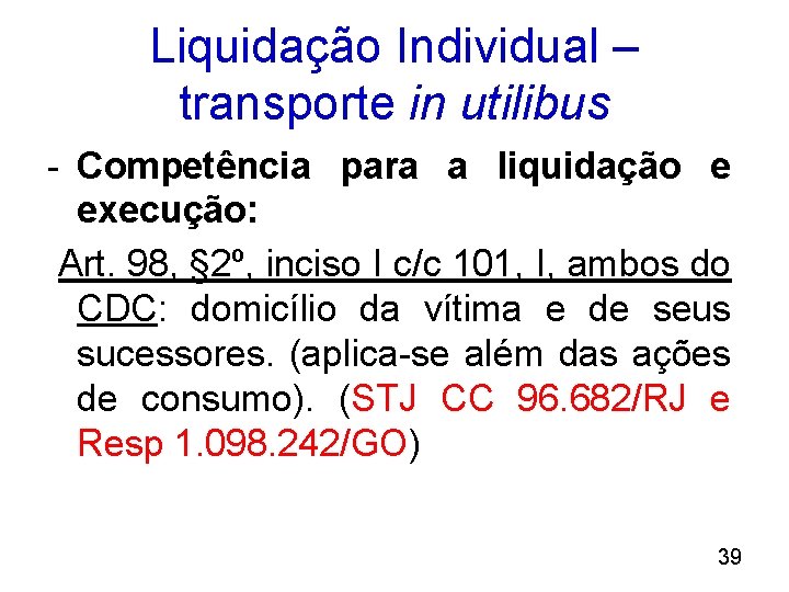 Liquidação Individual – transporte in utilibus - Competência para a liquidação e execução: Art.