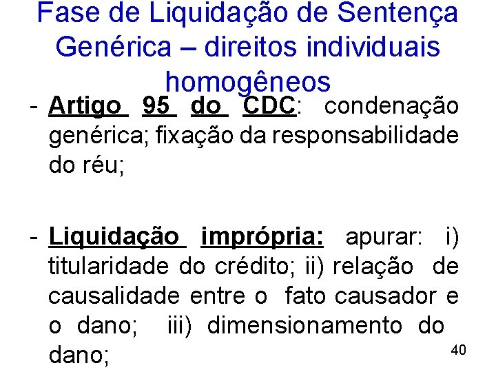 Fase de Liquidação de Sentença Genérica – direitos individuais homogêneos - Artigo 95 do