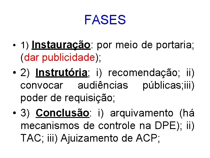 FASES • 1) Instauração: por meio de portaria; (dar publicidade); • 2) Instrutória; i)