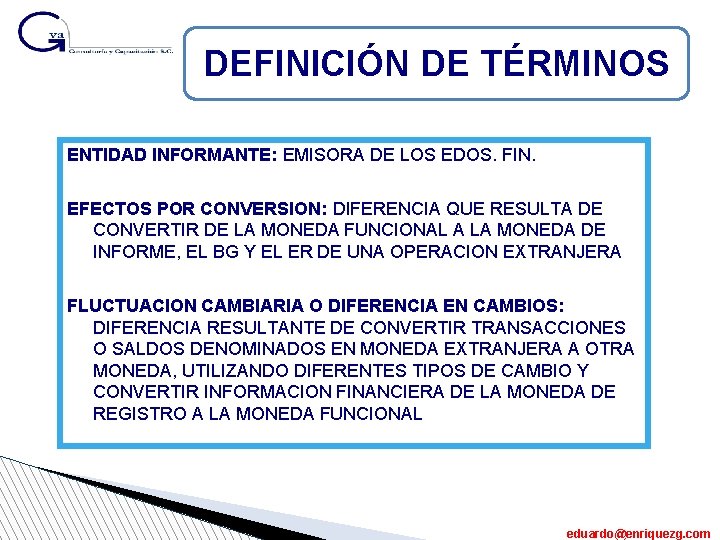 DEFINICIÓN DE TÉRMINOS ENTIDAD INFORMANTE: EMISORA DE LOS EDOS. FIN. EFECTOS POR CONVERSION: DIFERENCIA