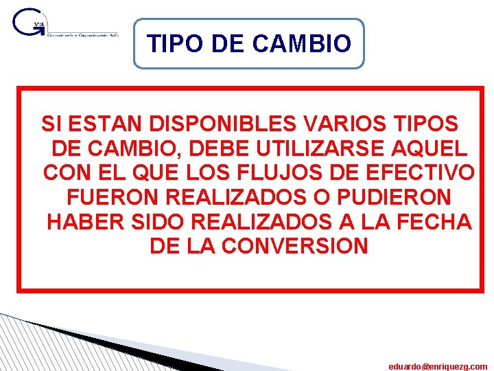 TIPO DE CAMBIO SI ESTAN DISPONIBLES VARIOS TIPOS DE CAMBIO, DEBE UTILIZARSE AQUEL CON