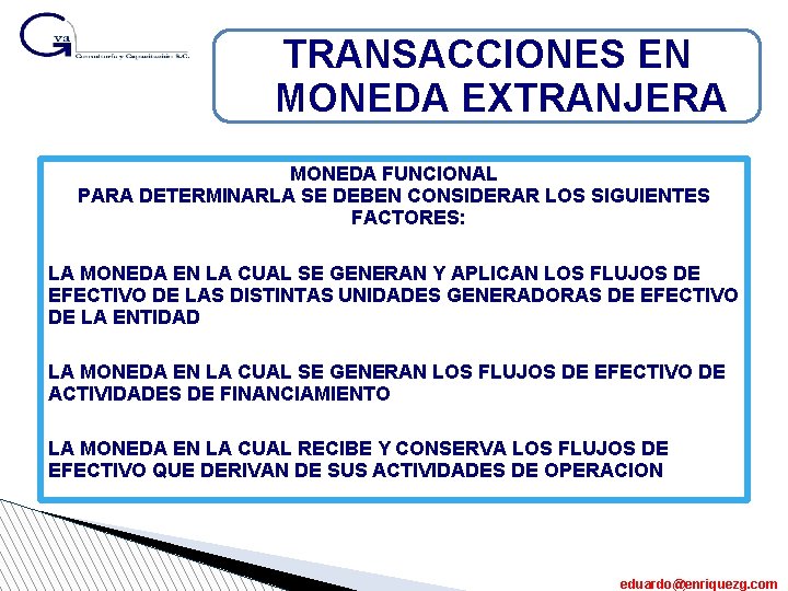TRANSACCIONES EN MONEDA EXTRANJERA MONEDA FUNCIONAL PARA DETERMINARLA SE DEBEN CONSIDERAR LOS SIGUIENTES FACTORES: