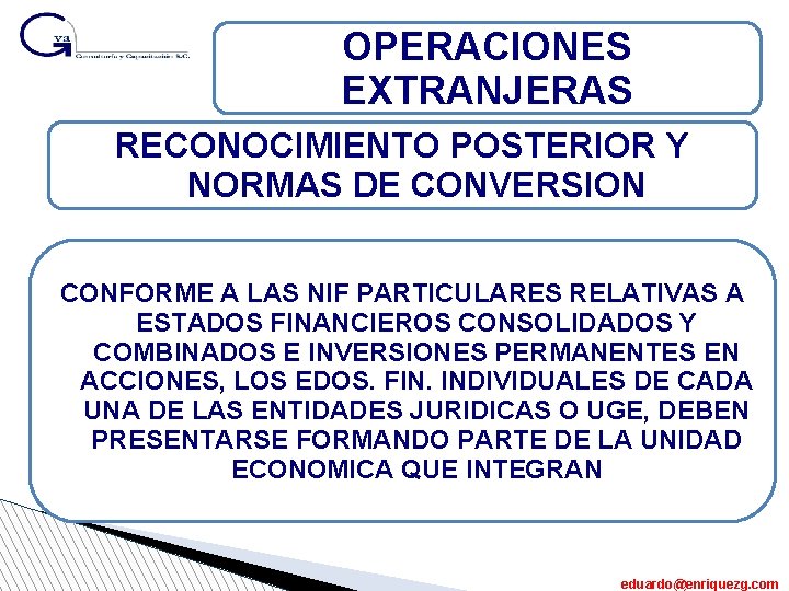 OPERACIONES EXTRANJERAS RECONOCIMIENTO POSTERIOR Y NORMAS DE CONVERSION CONFORME A LAS NIF PARTICULARES RELATIVAS