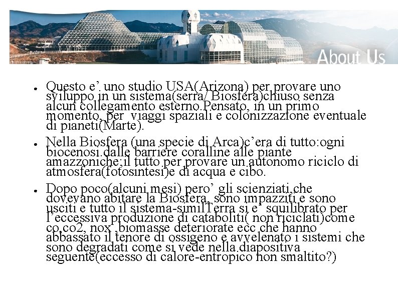 ● ● ● Questo e’ uno studio USA(Arizona) per provare uno sviluppo in un ● ● ● Questo e’ uno studio USA(Arizona) per provare uno sviluppo in un