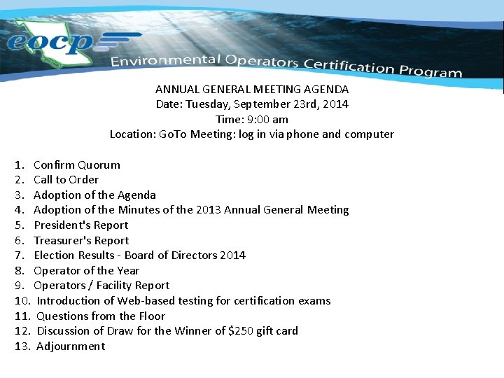 ANNUAL GENERAL MEETING AGENDA Date: Tuesday, September 23 rd, 2014 Time: 9: 00 am