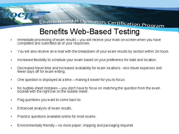 Benefits Web-Based Testing • Immediate processing of exam results – you will receive your