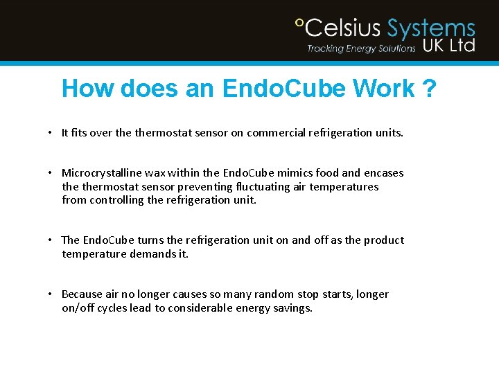How does an Endo. Cube Work ? • It fits over thermostat sensor on