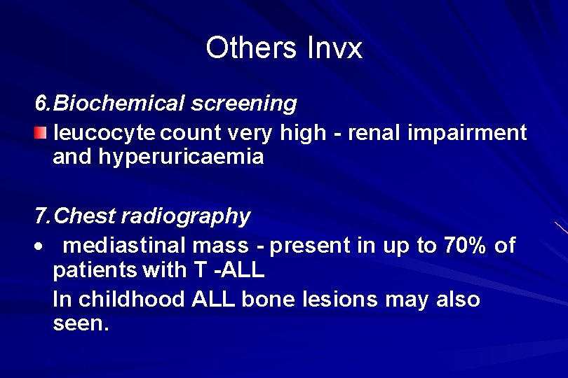 Others Invx 6. Biochemical screening leucocyte count very high - renal impairment and hyperuricaemia