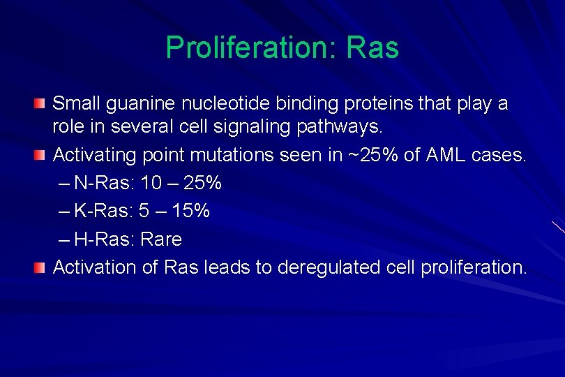 Proliferation: Ras Small guanine nucleotide binding proteins that play a role in several cell