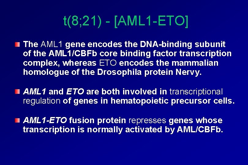  t(8; 21) - [AML 1 -ETO] The AML 1 gene encodes the DNA-binding
