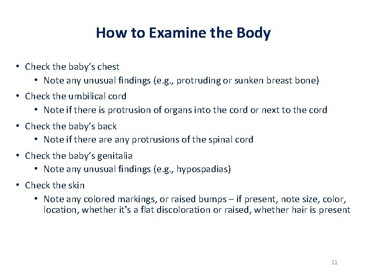 How to Examine the Body • Check the baby’s chest • Note any unusual