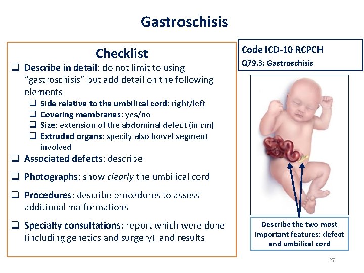 Gastroschisis Checklist q Describe in detail: do not limit to using “gastroschisis” but add