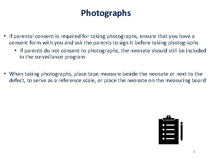 Photographs • If parental consent is required for taking photographs, ensure that you have