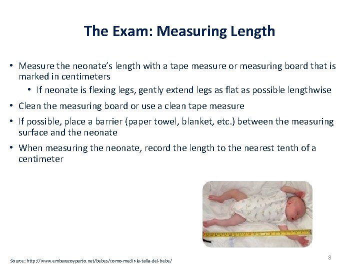 The Exam: Measuring Length • Measure the neonate’s length with a tape measure or