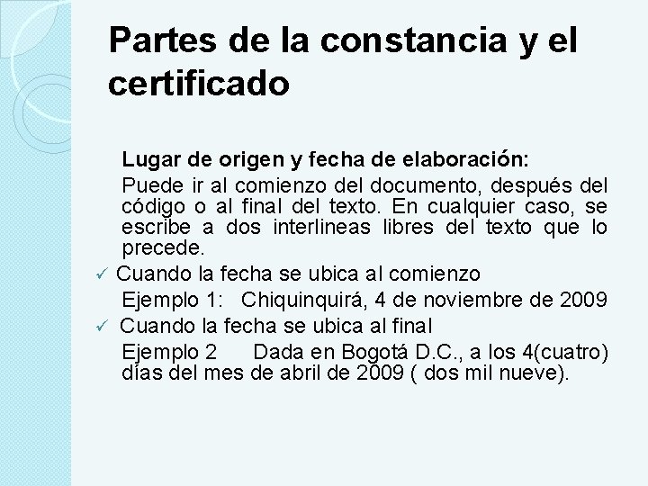 Partes de la constancia y el certificado Lugar de origen y fecha de elaboración: