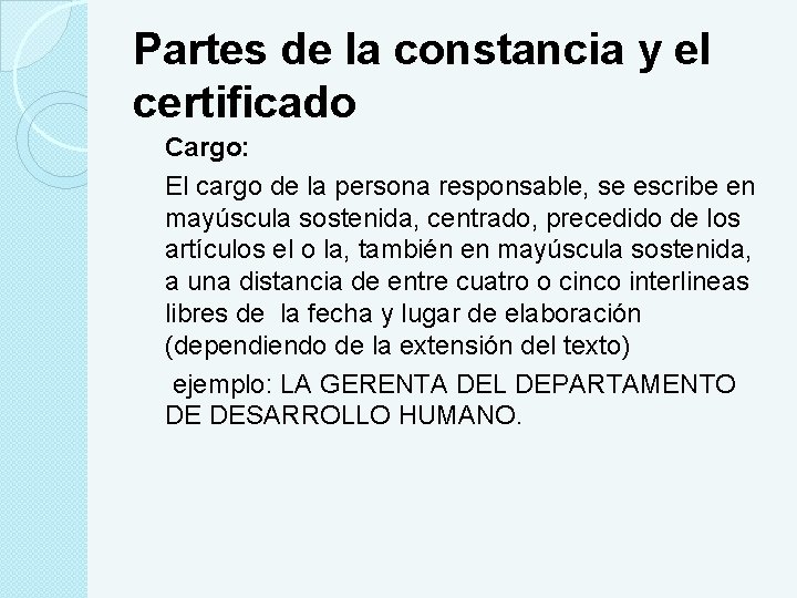 Partes de la constancia y el certificado Cargo: El cargo de la persona responsable,