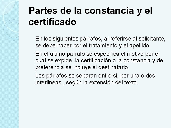 Partes de la constancia y el certificado En los siguientes párrafos, al referirse al