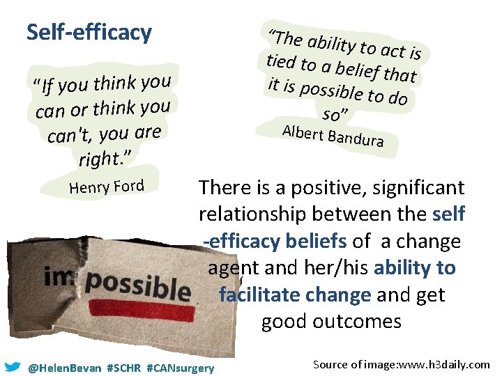 Self-efficacy “The ability to act is tied to a be lief that it is