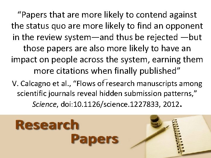 “Papers that are more likely to contend against the status quo are more likely