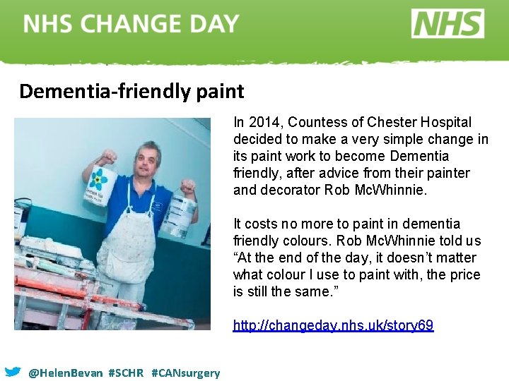 Dementia-friendly paint In 2014, Countess of Chester Hospital decided to make a very simple