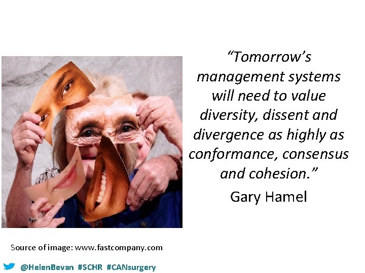 “Tomorrow’s management systems will need to value diversity, dissent and divergence as highly as