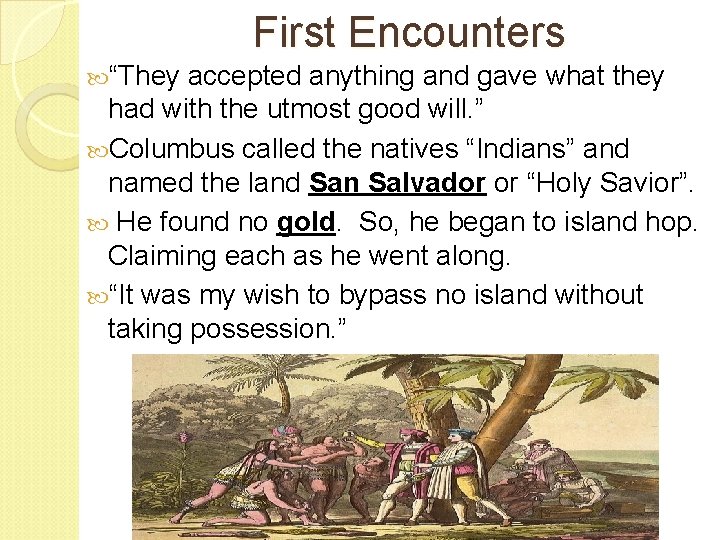 First Encounters “They accepted anything and gave what they had with the utmost good
