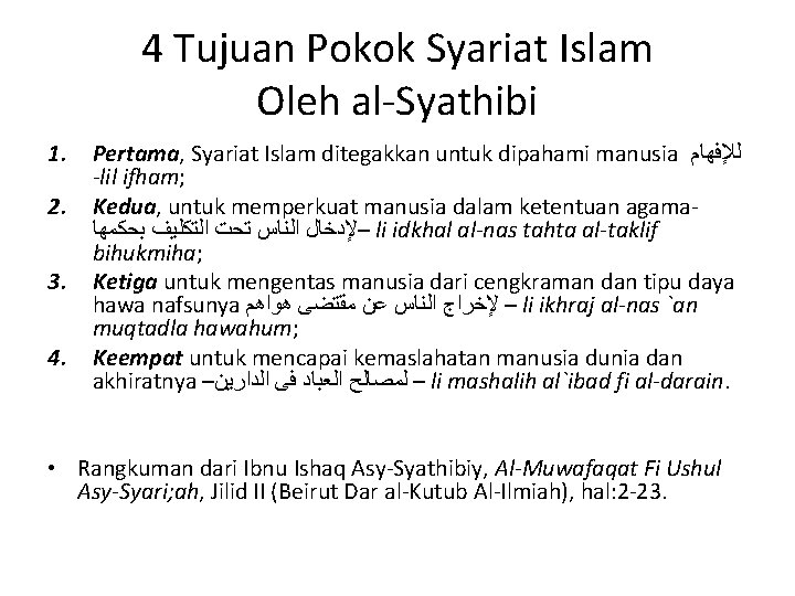 4 Tujuan Pokok Syariat Islam Oleh al-Syathibi 1. 2. 3. 4. Pertama, Syariat Islam