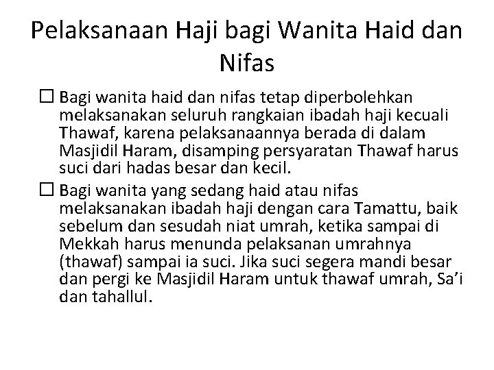 Pelaksanaan Haji bagi Wanita Haid dan Nifas � Bagi wanita haid dan nifas tetap