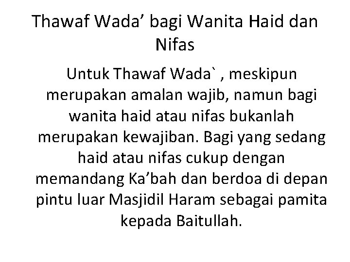 Thawaf Wada’ bagi Wanita Haid dan Nifas Untuk Thawaf Wada` , meskipun merupakan amalan