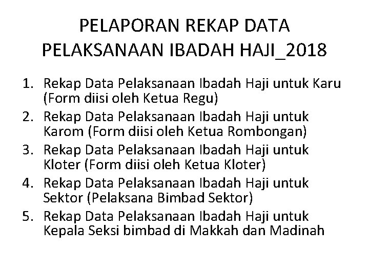 PELAPORAN REKAP DATA PELAKSANAAN IBADAH HAJI_2018 1. Rekap Data Pelaksanaan Ibadah Haji untuk Karu