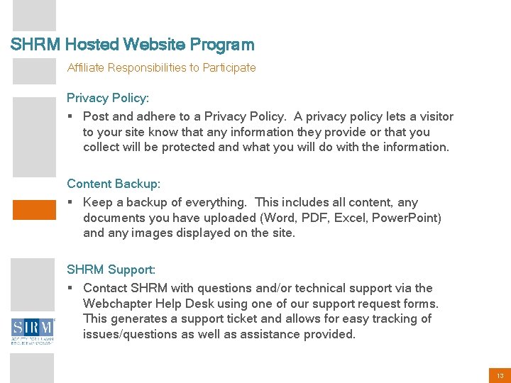 SHRM Hosted Website Program Affiliate Responsibilities to Participate Privacy Policy: § Post and adhere