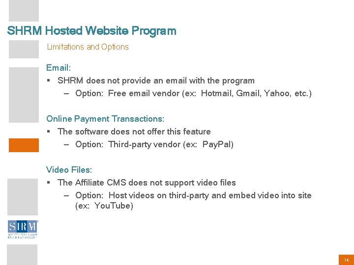 SHRM Hosted Website Program Limitations and Options Email: § SHRM does not provide an