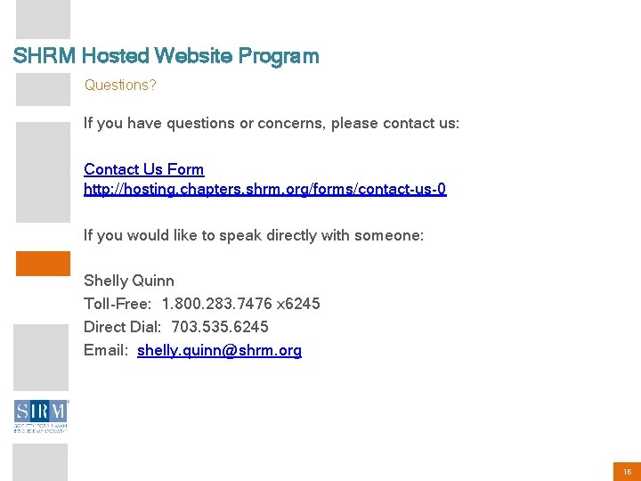 SHRM Hosted Website Program Questions? If you have questions or concerns, please contact us: