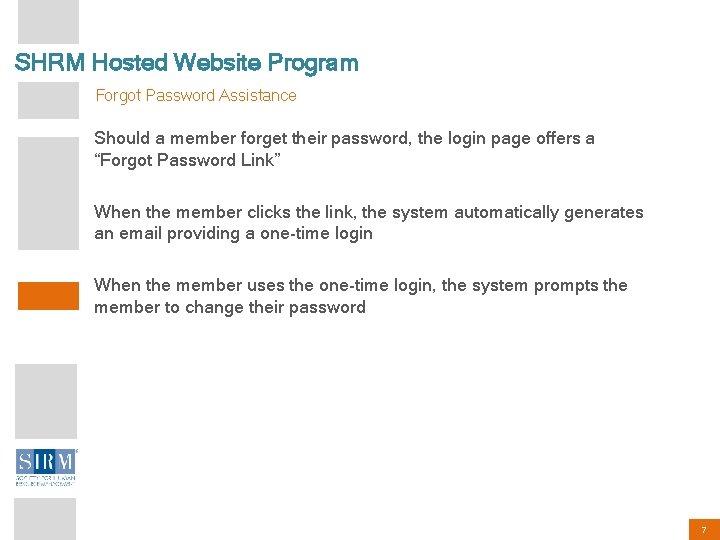 SHRM Hosted Website Program Forgot Password Assistance Should a member forget their password, the