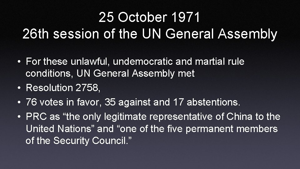 25 October 1971 26 th session of the UN General Assembly • For these