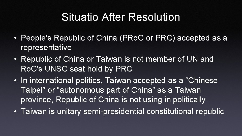 Situatio After Resolution • People's Republic of China (PRo. C or PRC) accepted as