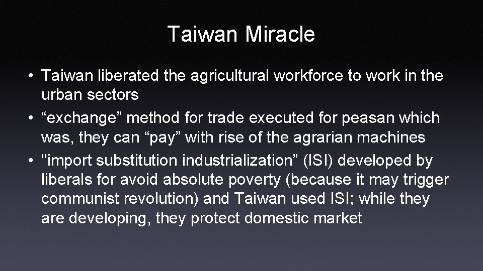 Taiwan Miracle • Taiwan liberated the agricultural workforce to work in the urban sectors
