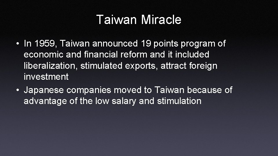 Taiwan Miracle • In 1959, Taiwan announced 19 points program of economic and financial