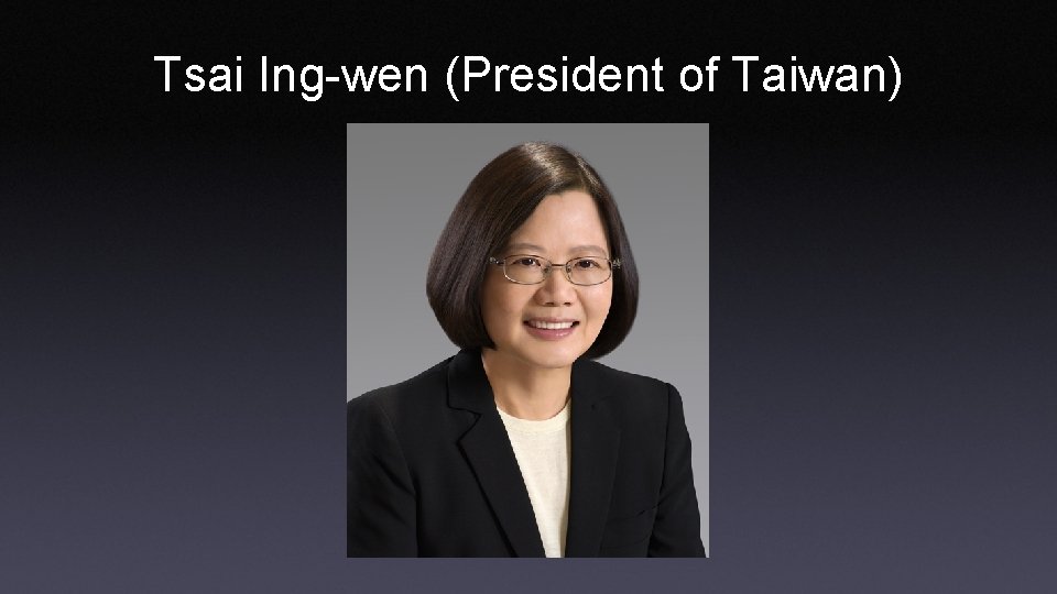 Tsai Ing-wen (President of Taiwan) 