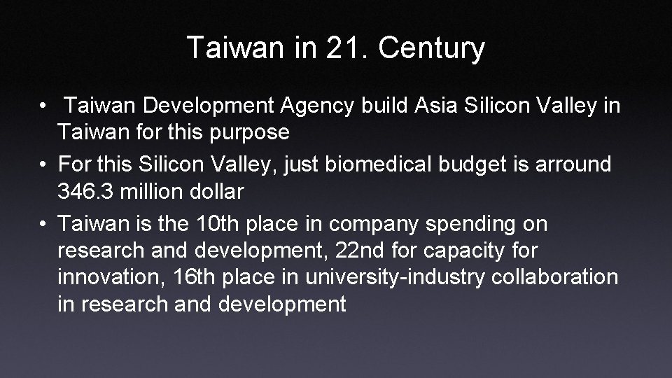 Taiwan in 21. Century • Taiwan Development Agency build Asia Silicon Valley in Taiwan